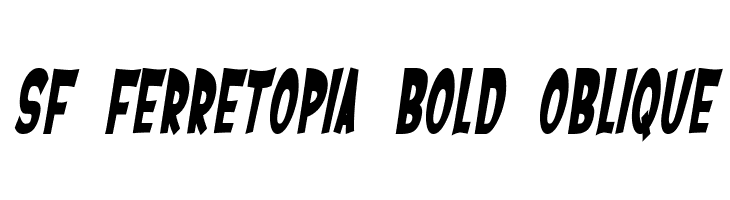 SF Ferretopia Bold Oblique 