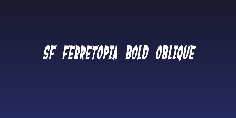 SF Ferretopia Bold Oblique Social Header