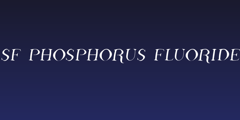 SF Phosphorus Fluoride Social Header