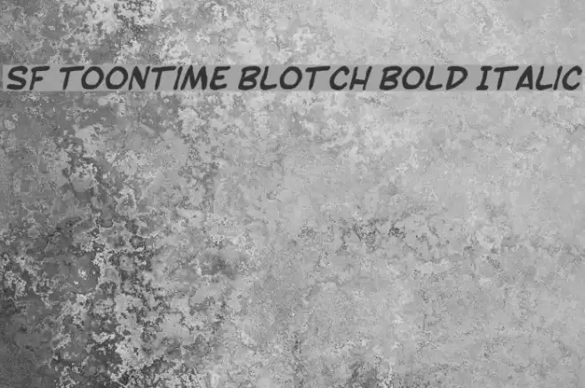 SF Toontime Blotch Bold Italic Шрифта examples