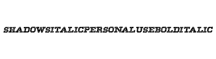 SHADOWS ITALIC PERSONAL USE Bold Italic  Descarca Fonturi Gratis