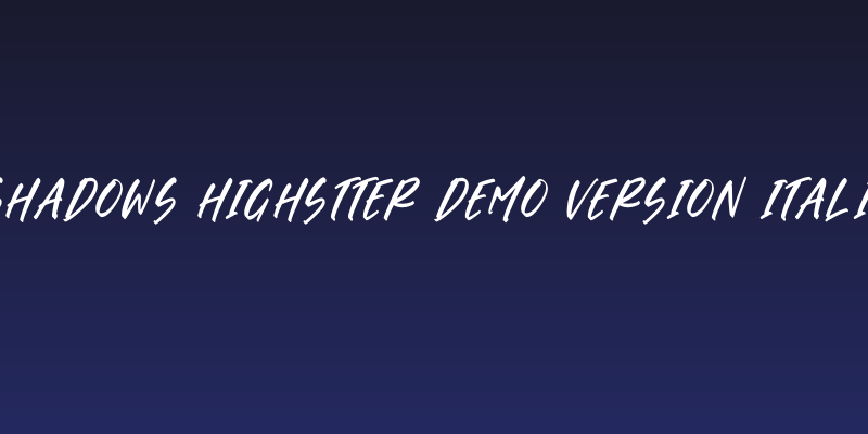 Shadows Highstter DEMO VERSION Italic Social Header