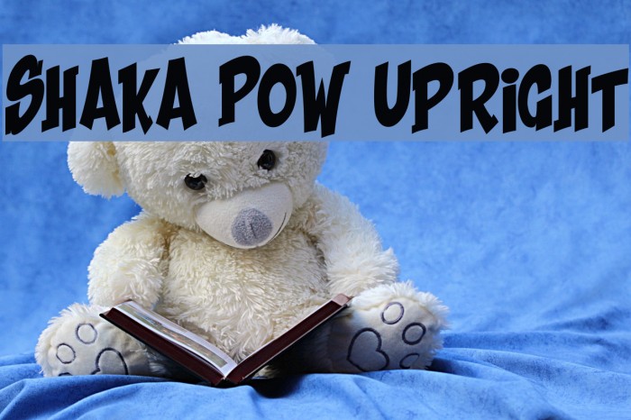 Shaka Pow Upright Font examples