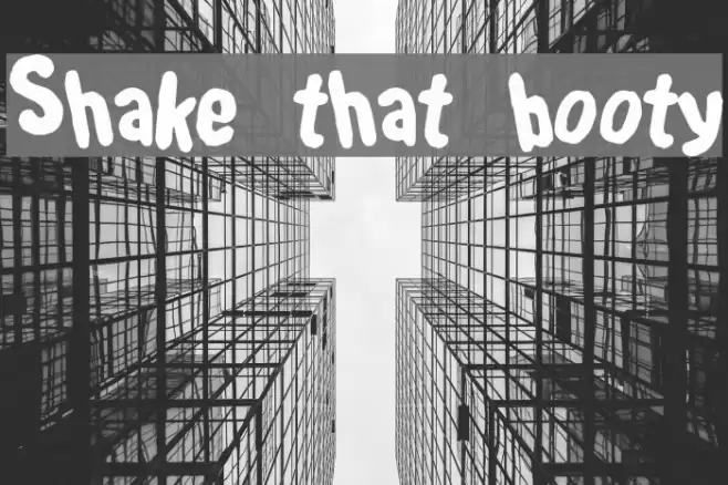 Shake that booty Schriftart examples