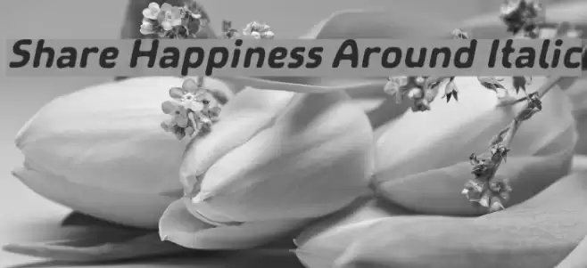 Share Happiness Around Italic examples
