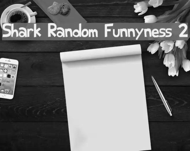Shark Random Funnyness 2 フォント examples