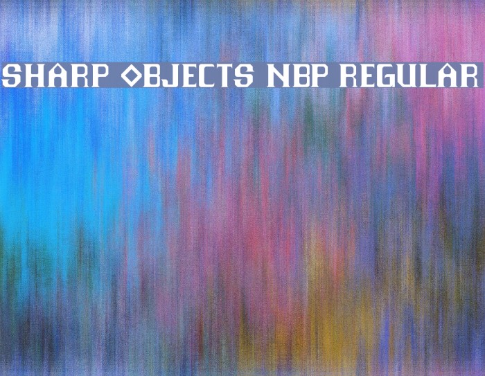 Sharp Objects NBP Regular Font examples
