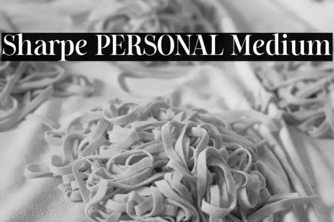 Sharpe PERSONAL Medium Font examples