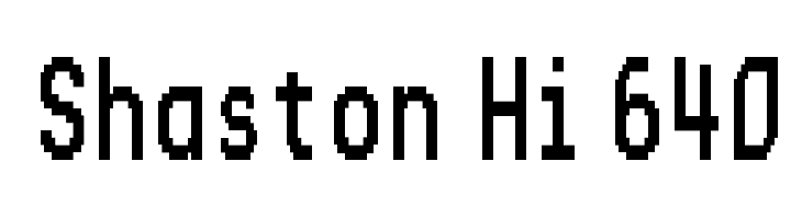 Shaston Hi 640 Font