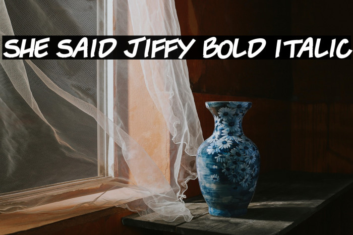 She Said Jiffy Bold Italic Example 2