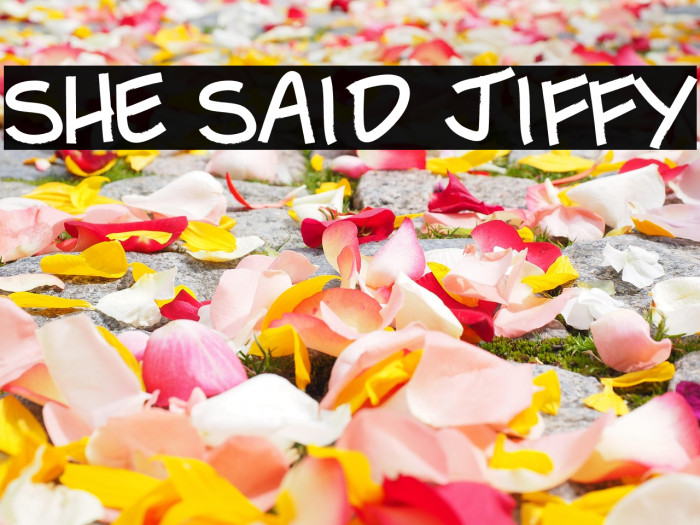 She Said Jiffy Example 1