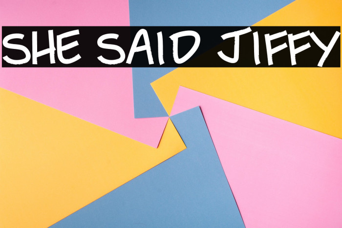 She Said Jiffy Example 3