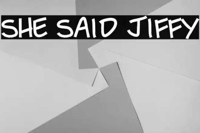 She Said Jiffy Font examples