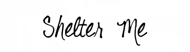 Shelter Me  Descarca Fonturi Gratis