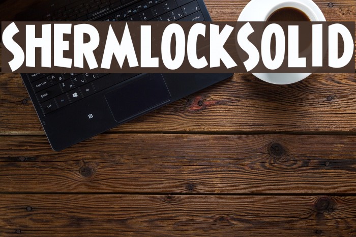 ShermlockSolid Font examples
