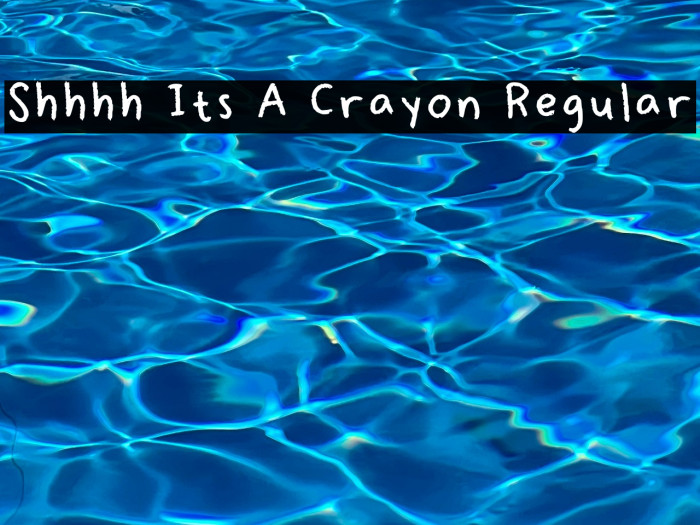 Shhhh Its A Crayon Regular Schriftart examples
