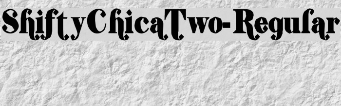 ShiftyChicaTwo-Regular Font examples