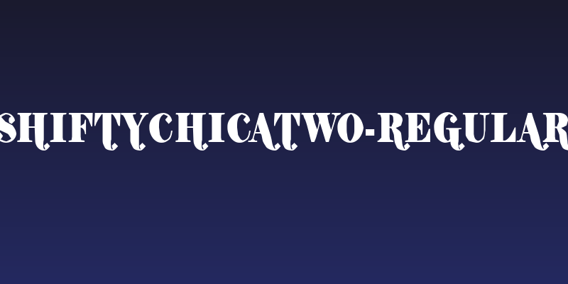 ShiftyChicaTwo-Regular Social Header
