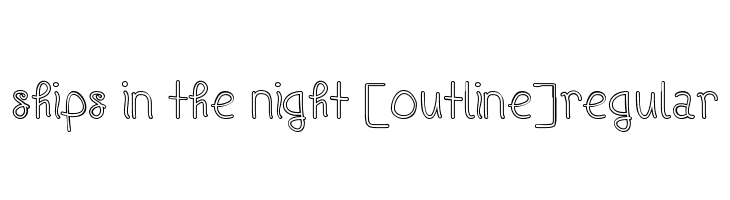 Ships In The Night [Outline]Regular  Descarca Fonturi Gratis