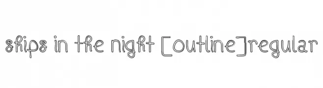 Ships In The Night [Outline]Regular  フリーフォントのダウンロード