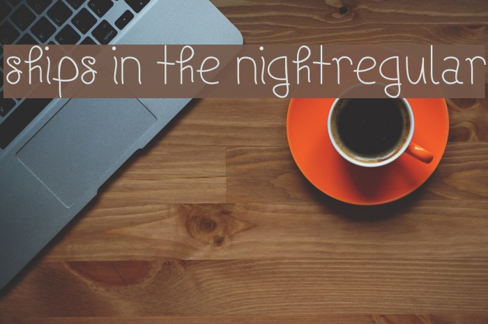 Ships In The NightRegular Font examples