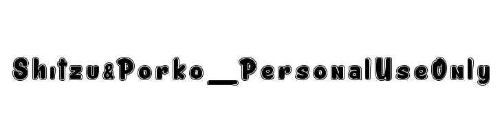 Shitzu&Porko_PersonalUseOnly  Frei Schriftart Herunterladen