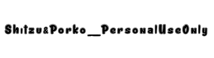 Shitzu&Porko_PersonalUseOnly Caratteri