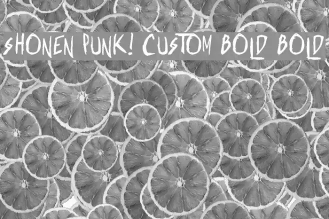 Shonen Punk! Custom Bold Bold Polices examples