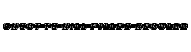 Shoot to Kill Filled Regular  Frei Schriftart Herunterladen