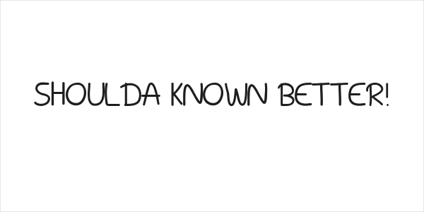 Shoulda Known Better! Logo