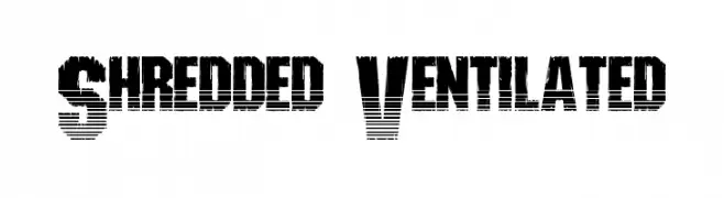 Shredded Ventilated  Frei Schriftart Herunterladen