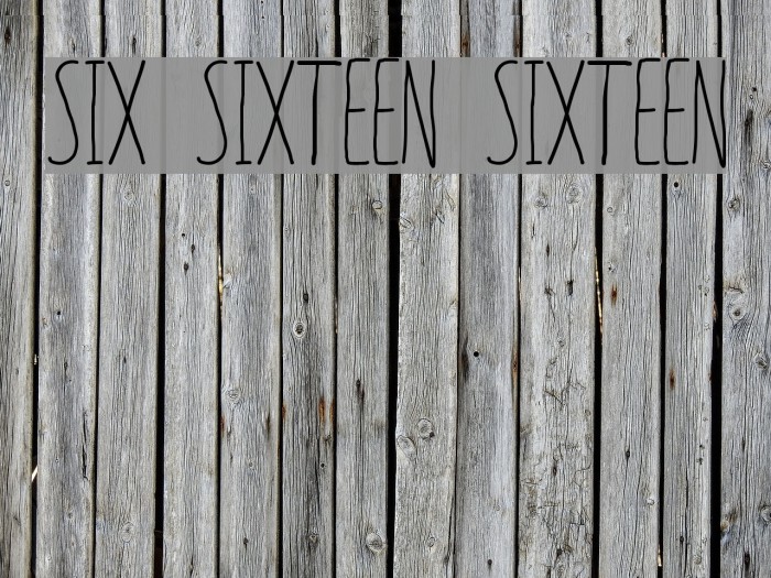 SIX SIXTEEN SIXTEEN Font examples