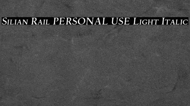 Silian Rail PERSONAL USE Light Italic Font examples