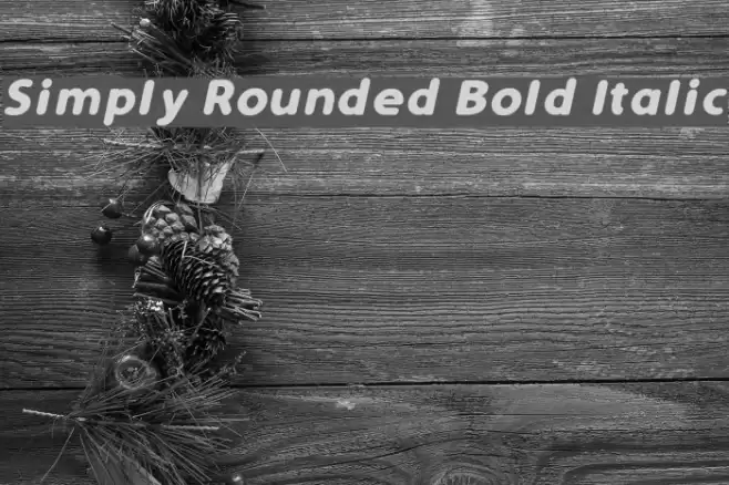 Simply Rounded Bold Italic  examples