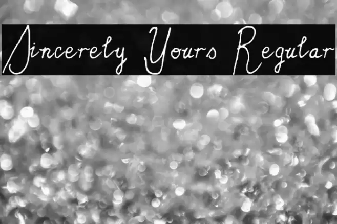 Sincerely Yours Regular Font examples