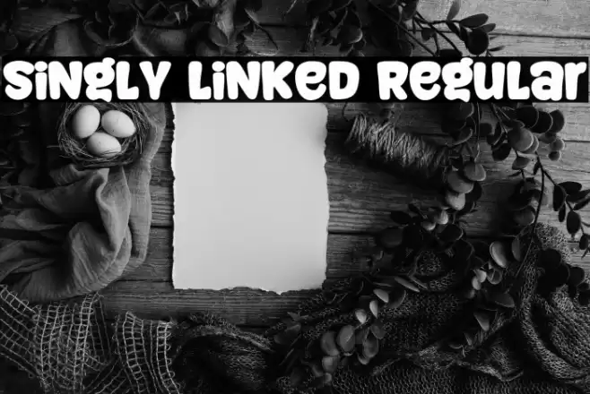 Singly Linked Regular Font examples