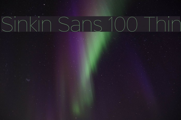 Sinkin Sans 100 Thin Font examples