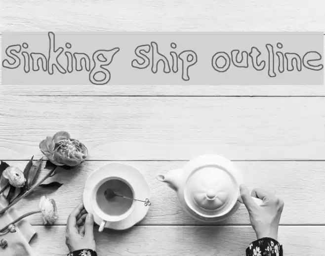 Sinking Ship [outline] Fonte examples