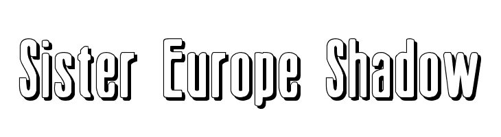 Sister Europe Shadow फ़ॉन्ट