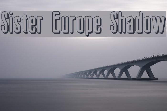 Sister Europe Shadow फ़ॉन्ट examples