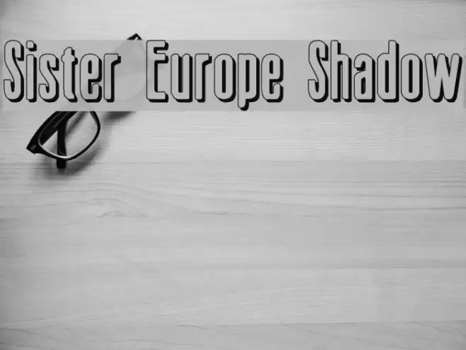 Sister Europe Shadow फ़ॉन्ट examples