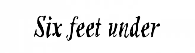Six feet under  Frei Schriftart Herunterladen