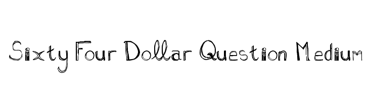 Sixty Four Dollar Question Medium  Frei Schriftart Herunterladen
