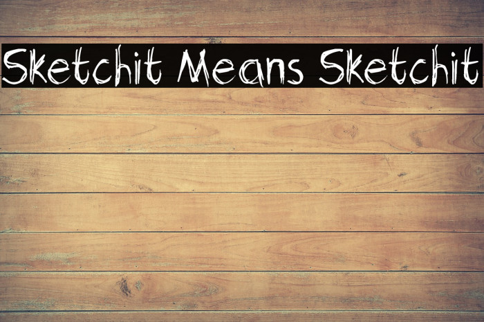 Sketchit Means Sketchit Font examples