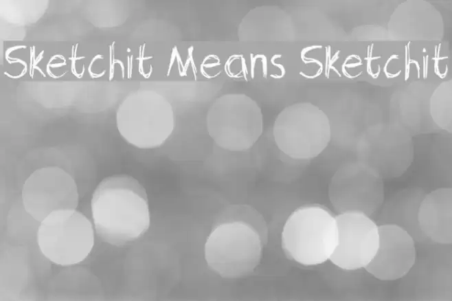Sketchit Means Sketchit Font examples