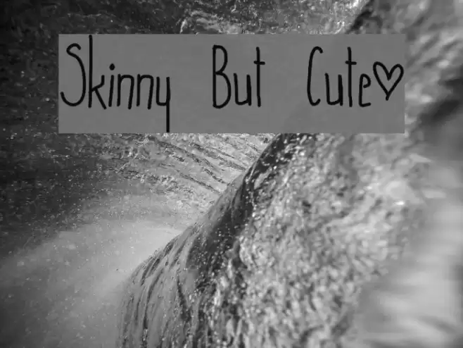 Skinny But Cute~ Font examples