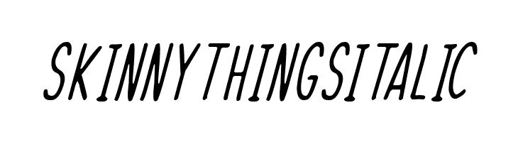 Skinny Things Italic Font