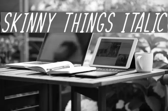 Skinny Things Italic Font examples
