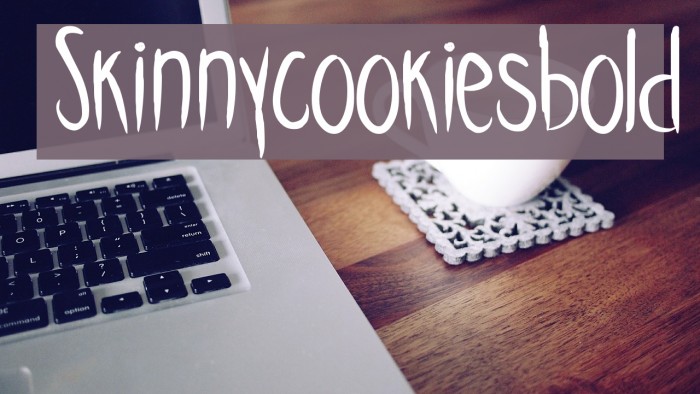 Skinnycookiesbold Example 2