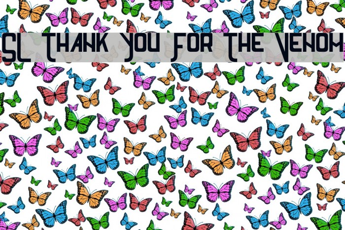 SL Thank You For The Venom Font examples